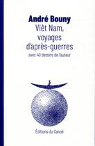 Couverture du livre « Viêt Nam voyages d'après-guerre » de Andre Bouny aux éditions Editions Du Canoe