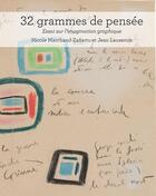 Couverture du livre « 32 grammes de pensée ; essai sur l'imagination graphique » de Jean Lauxerois et Nicole Marchand-Zanartu aux éditions Mediapop
