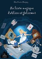 Couverture du livre « Le livre magique d'Alice et Jolicoeur » de Elsa Faure-Pompey aux éditions La Plume De L'argilete