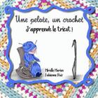 Couverture du livre « Une pelote, un crochet ? j'apprends le tricot ! » de Fabienne Ruiz et Mireille Marion aux éditions Verte Plume