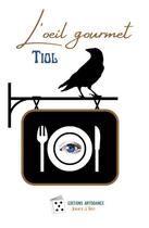 Couverture du livre « L'oeil gourmet » de Tiol aux éditions Artodance