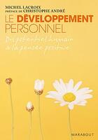 Couverture du livre « Le développement personnel ; du potentiel humain à la pensée positive » de Michel Lacroix aux éditions Marabout