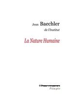 Couverture du livre « La nature humaine » de Jean Baechler aux éditions Hermann