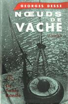 Couverture du livre « Noeuds de vache » de Georges Desse aux éditions Table Ronde