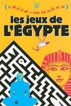 Couverture du livre « Les jeux de l'egypte » de Philippe Dupuis aux éditions Reunion Des Musees Nationaux