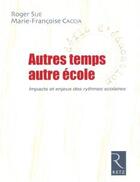 Couverture du livre « Autre temps, autre école » de Roger Sue et Marie-Francoise Caccia aux éditions Retz