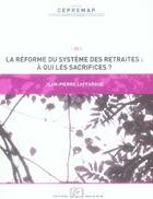 Couverture du livre « La réforme du système des retraites : à qui les sacrifices ? » de Jean-Pierre Laffargue aux éditions Editions Rue D'ulm