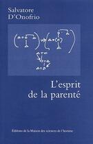 Couverture du livre « L'esprit de la parenté » de Salvatore D' Onofrio aux éditions Maison Des Sciences De L'homme