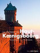 Couverture du livre « Le château du Haut-Koenigsbourg » de Yves Noto-Campanella et Maryvonne Waechter aux éditions Ouest France
