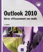 Couverture du livre « Outlook 2010 ; gérer efficacement ses mails » de Luc Demaret aux éditions Eni