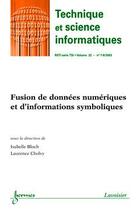 Couverture du livre « Fusion De Donnees Numeriques Et D'Informations Symboliques (Technique Science Informatiques-Rsti Ser » de Bloch Isabelle aux éditions Hermes Science Publications