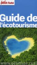 Couverture du livre « GUIDE PETIT FUTE ; THEMATIQUES ; guide de l'écotourisme (édition 2012) » de  aux éditions Le Petit Fute