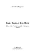 Couverture du livre « Fruits tapes et bois flotte » de Gregoire Mariethoz aux éditions Editions Le Manuscrit