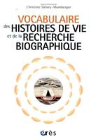 Couverture du livre « Vocabulaire des histoires de vie et de la recherche biographique » de Christine Delory-Momberger aux éditions Eres