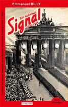 Couverture du livre « En suivant Signal, 1940-1944 ; l'édition en langue française de la Berliner Illustierte Zeitung » de Emmanuel Billy aux éditions La Bruyere