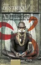 Couverture du livre « Un musicien chez les coupeurs de tête » de Michel Dintrich aux éditions Mille Et Une Nuits