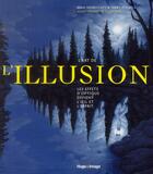 Couverture du livre « L'art de l'illusion ; les effets d'optique défient l'oeil et l'esprit » de Brad Honeycutt et Terry Stickels aux éditions Hugo Image