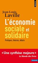 Couverture du livre « L'économie sociale et solidaire ; théories, pratiques, débats » de Jean-Louis Laville aux éditions Points