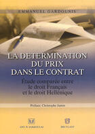 Couverture du livre « La détermination du prix dans le contrat » de Gardounis Emmanuel aux éditions Bruylant