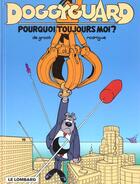 Couverture du livre « Doggyguard - t03 - pourquoi toujours moi ? » de Rodrigue/De Groot aux éditions Lombard