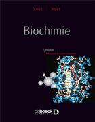 Couverture du livre « Biochimie (3e édition) » de Donald Voet et Judith G. Voet aux éditions De Boeck Superieur
