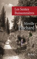 Couverture du livre « Les sentes buissonnières » de Mireille Pluchard aux éditions De Boree