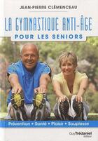 Couverture du livre « La gymnastique anti-âge » de Jean-Pierre Clemenceau aux éditions Guy Trédaniel