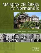 Couverture du livre « Maisons célèbres de Normandie » de Helene Martin et Yves Lecouturier aux éditions Orep
