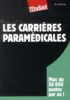 Couverture du livre « Les carrières paramédicales » de Elodie Raitiere aux éditions L'etudiant