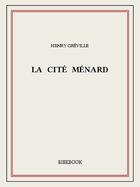 Couverture du livre « Cité Ménard » de Henry Gréville aux éditions Bibebook