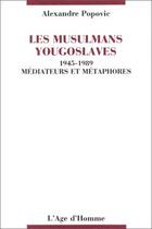 Couverture du livre « Les musulmans yougoslaves » de Alexandre Popovic aux éditions L'age D'homme