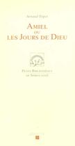 Couverture du livre « Amiel Ou Les Jours De Dieu » de Arnaud Tripet aux éditions Labor Et Fides