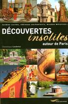 Couverture du livre « Découvertes insolites autour de Paris » de Dominique Lesbros aux éditions Parigramme