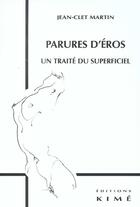 Couverture du livre « Parures d'eros - un taite du superficiel » de Jean-Clet Martin aux éditions Kime