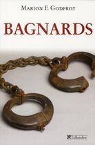 Couverture du livre « Bagnards » de Marion Godfroy aux éditions Tallandier