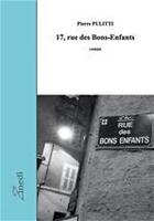 Couverture du livre « 17, rue des Bons-Enfants » de Pierre Pulitti aux éditions Editions Zinedi