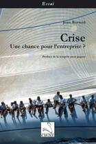 Couverture du livre « Crise : une chance pour l'entreprise ? » de Jean Burnod aux éditions Editions Du Cygne