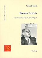Couverture du livre « Robert Lafont et l'occitanisme politique » de Gerard Tautil aux éditions Federop