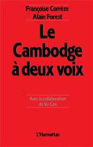 Couverture du livre « Le Cambodge à deux voix » de Francoise Correze et Alain Forest aux éditions L'harmattan