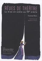 Couverture du livre « Reves de theatre - la mise en scene au xxe siecle » de Florence Klein aux éditions Lansman