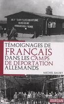 Couverture du livre « Temoignages de francais dans les camps de deportation allemands » de Michel Baury aux éditions Jourdan