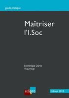 Couverture du livre « Maitriser l'i.soc - 2015 - 7eme edition » de Darte D. Noel Y. aux éditions Edi Pro