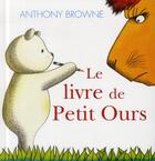 Couverture du livre « Le livre de petit ours » de Anthony Browne aux éditions Kaleidoscope