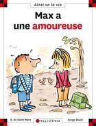 Couverture du livre « Max a une amoureuse » de Serge Bloch et Dominique De Saint-Mars aux éditions Calligram