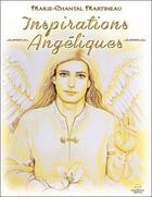Couverture du livre « Inspirations angéliques » de Marie-Chantal Martineau aux éditions Dauphin Blanc