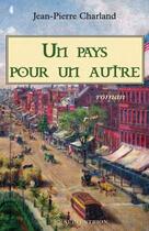 Couverture du livre « Un pays pour un autre » de Jean-Pierre Charland aux éditions Pu Du Septentrion