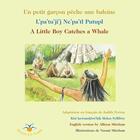 Couverture du livre « Un petit garçon pêche une baleine ; a little boy catches a whale » de Perron Judith aux éditions Bouton D'or