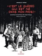 Couverture du livre « C'est le Québec qui est né dans mon pays ! Carnet de rencontres, d'Ani Kuni à Kiuna » de Emanuelle Dufour aux éditions Ecosociete