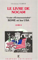 Couverture du livre « Le livre de nocam ; traité d'évènementialité : rome et les usa » de Christian Turpin aux éditions Kapsos