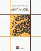 Couverture du livre « Images images may angeli » de May Angeli aux éditions L'art A La Page
